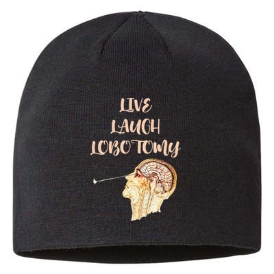 Live Laugh Lobotomy Sustainable Beanie