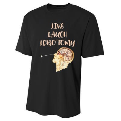 Live Laugh Lobotomy Performance Sprint T-Shirt