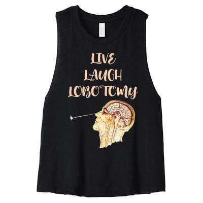 Live Laugh Lobotomy Women's Racerback Cropped Tank