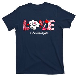 Love Lunch Lady Life Funny Valentines Day Gifts T-Shirt