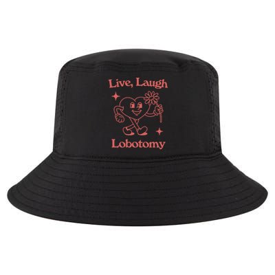 Live Laugh Lobotomy Cool Comfort Performance Bucket Hat