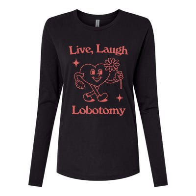 Live Laugh Lobotomy Womens Cotton Relaxed Long Sleeve T-Shirt