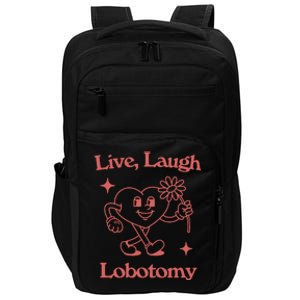 Live Laugh Lobotomy Impact Tech Backpack