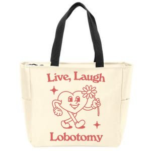 Live Laugh Lobotomy Zip Tote Bag