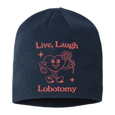 Live Laugh Lobotomy Sustainable Beanie