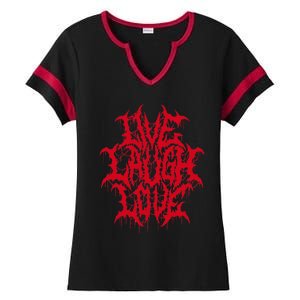 Live Laugh Love Black Metal Parody Funny Quote Ladies Halftime Notch Neck Tee