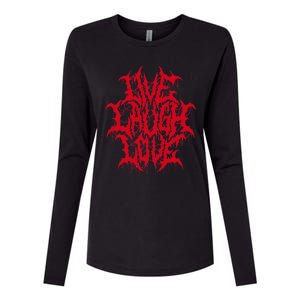 Live Laugh Love Black Metal Parody Funny Quote Womens Cotton Relaxed Long Sleeve T-Shirt