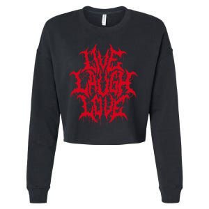 Live Laugh Love Black Metal Parody Funny Quote Cropped Pullover Crew