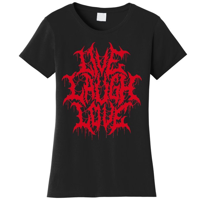 Live Laugh Love Black Metal Parody Funny Quote Women's T-Shirt