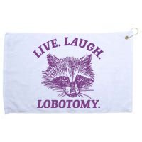 Live Laugh Lobotomy Meme Raccoon Grommeted Golf Towel