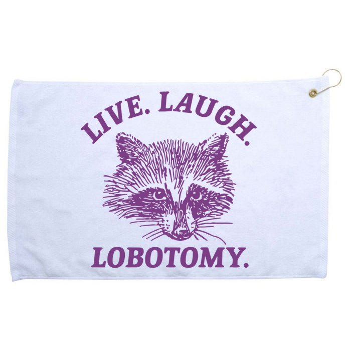 Live Laugh Lobotomy Meme Raccoon Grommeted Golf Towel