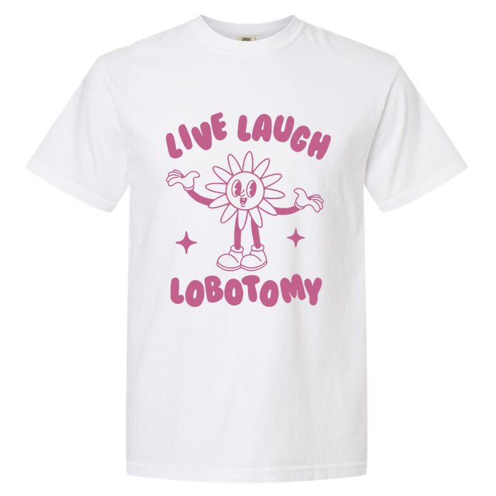 Live Laugh Lobotomy Vintage Cartoon Weird Garment-Dyed Heavyweight T-Shirt