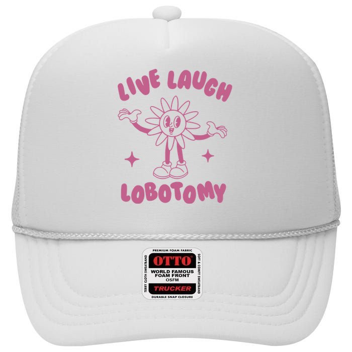 Live Laugh Lobotomy Vintage Cartoon Weird High Crown Mesh Back Trucker Hat