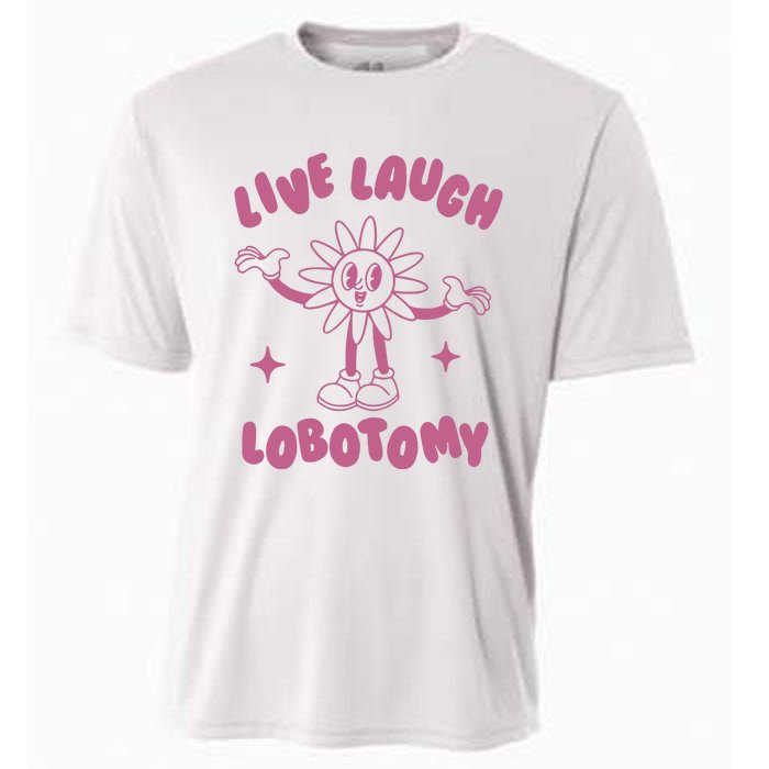 Live Laugh Lobotomy Vintage Cartoon Weird Cooling Performance Crew T-Shirt