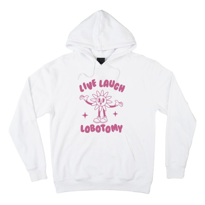 Live Laugh Lobotomy Vintage Cartoon Weird Hoodie