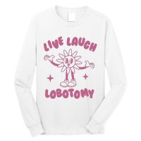 Live Laugh Lobotomy Vintage Cartoon Weird Long Sleeve Shirt