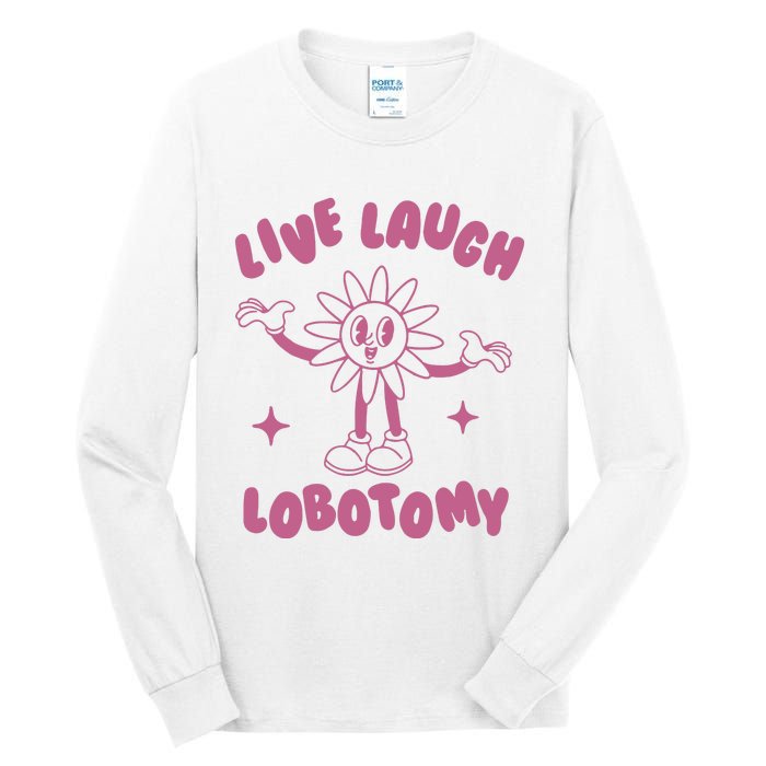 Live Laugh Lobotomy Vintage Cartoon Weird Tall Long Sleeve T-Shirt