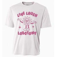 Live Laugh Lobotomy Vintage Cartoon Weird Cooling Performance Crew T-Shirt