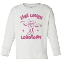 Live Laugh Lobotomy Vintage Cartoon Weird Toddler Long Sleeve Shirt