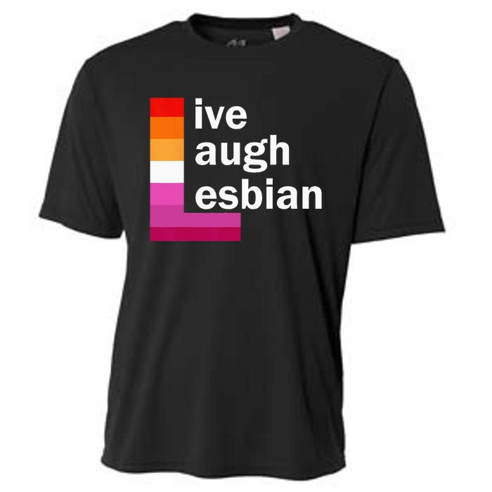 Live Laugh Lesbian Cooling Performance Crew T-Shirt