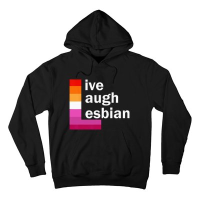 Live Laugh Lesbian Hoodie