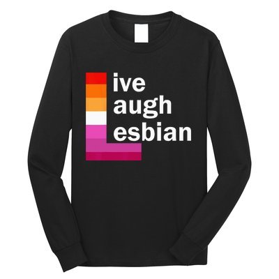 Live Laugh Lesbian Long Sleeve Shirt