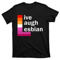 Live Laugh Lesbian T-Shirt