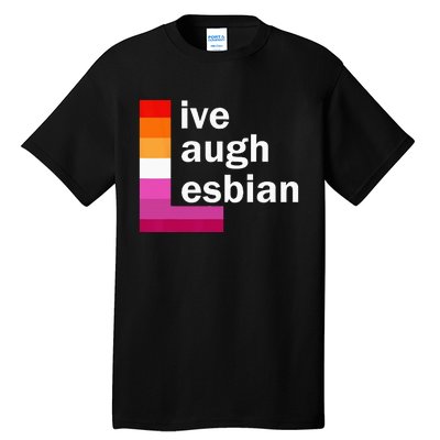 Live Laugh Lesbian Tall T-Shirt