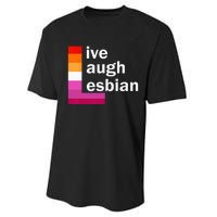 Live Laugh Lesbian Performance Sprint T-Shirt