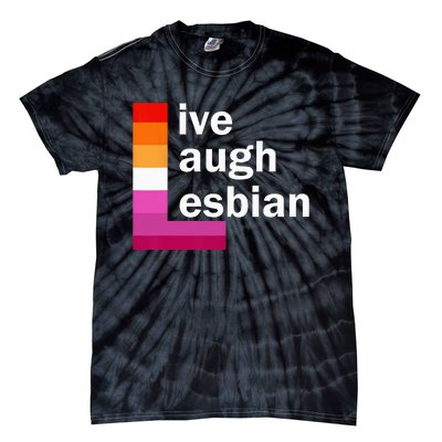 Live Laugh Lesbian Tie-Dye T-Shirt