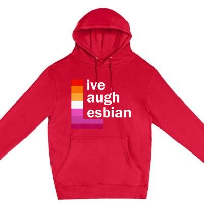 Live Laugh Lesbian Premium Pullover Hoodie