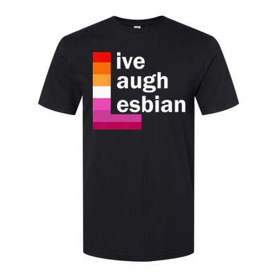 Live Laugh Lesbian Softstyle® CVC T-Shirt