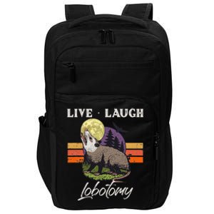 Live Laugh Lobotomy Opossum Funny Possum Lobotomies Impact Tech Backpack