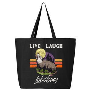 Live Laugh Lobotomy Opossum Funny Possum Lobotomies 25L Jumbo Tote