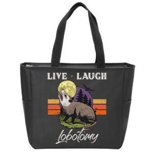 Live Laugh Lobotomy Opossum Funny Possum Lobotomies Zip Tote Bag