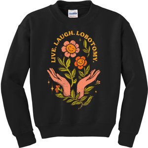 Live Laugh Lobotomy Kids Sweatshirt