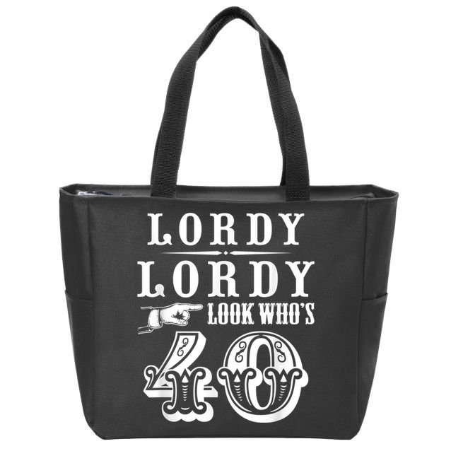 Lordy, Lordy Look Who's 40 Years Old Funny 40th Birthday Zip Tote Bag