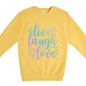 Live Laugh Love Beautiful Positive Message Good Vibes Cool Gift Premium Crewneck Sweatshirt