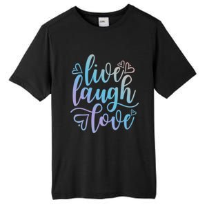 Live Laugh Love Beautiful Positive Message Good Vibes Cool Gift Tall Fusion ChromaSoft Performance T-Shirt