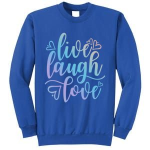 Live Laugh Love Beautiful Positive Message Good Vibes Cool Gift Sweatshirt