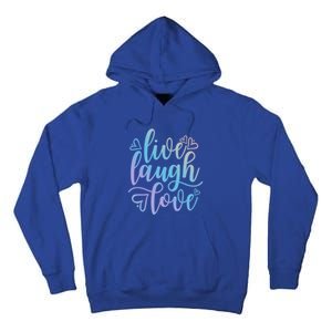 Live Laugh Love Beautiful Positive Message Good Vibes Cool Gift Tall Hoodie