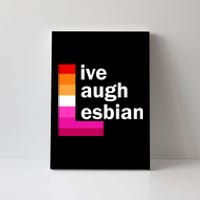 Live Laugh Lesbian Pride Flag Canvas