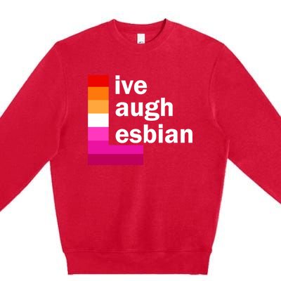 Live Laugh Lesbian Pride Flag Premium Crewneck Sweatshirt