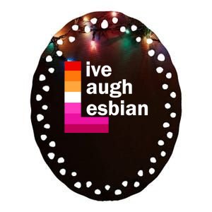 Live Laugh Lesbian Pride Flag Ceramic Oval Ornament