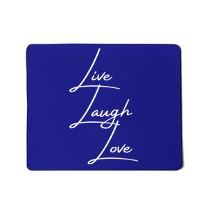 Live Laugh Love Cute Gift Mousepad