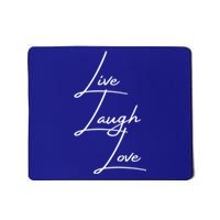 Live Laugh Love Cute Gift Mousepad