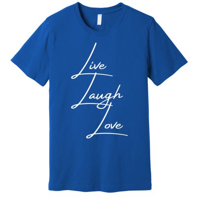 Live Laugh Love Cute Gift Premium T-Shirt