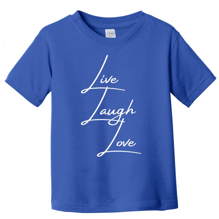 Live Laugh Love Cute Gift Toddler T-Shirt