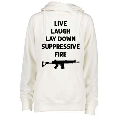 Live Laugh Lay Down Suppressive Fire Shirt Best Gift For Gun Lovers Womens Funnel Neck Pullover Hood