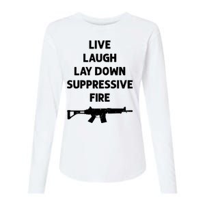 Live Laugh Lay Down Suppressive Fire Shirt Best Gift For Gun Lovers Womens Cotton Relaxed Long Sleeve T-Shirt